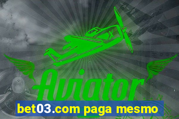 bet03.com paga mesmo